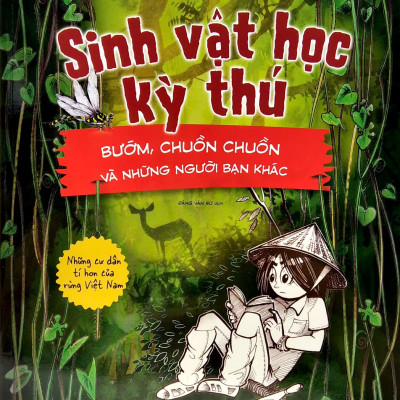 Sinh Vật Học Kỳ Thú - Bướm, Chuồn Chuồn Và Những Người Bạn Khác