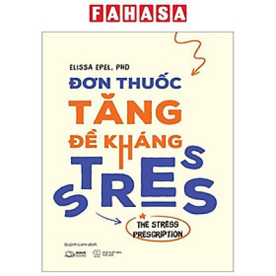 Đơn Thuốc Tăng Đề Kháng Stress - The Stress Prescription