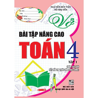 Vở Bài Tập Nâng Cao Toán 4 - Tập 1 (Bám Sát Sgk Kết Nối Tri Thức)-MK
