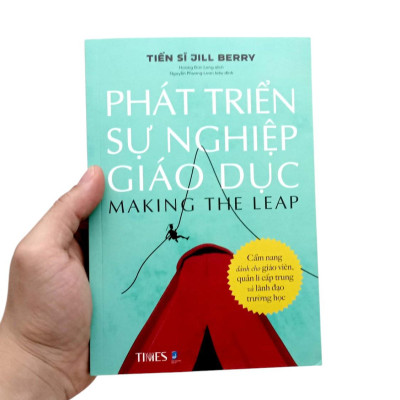 Sách - Phát Triển Sự Nghiệp Giáo Dục - Cẩm Nang Dành Cho Giáo Viên Quản Lí Cấp Trung Và Lãnh Đạo Trường Học