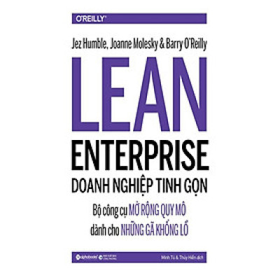 Doanh Nghiệp Tinh Gọn - Bộ công cụ mở rộng quy mô dành cho những gã khổng lồ (Tặng Cây Viết Galaxy)