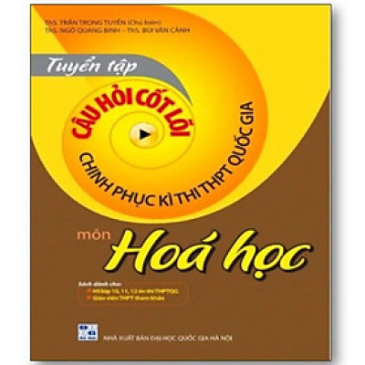 Sách - Tuyển Tập Câu Hỏi Cốt Lõi Chinh Phục Kì Thi THPT Quốc Gia Môn Hóa