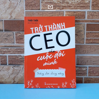 Sách- Trở Thành CEO Của Cuộc Đời Mình (ML)
