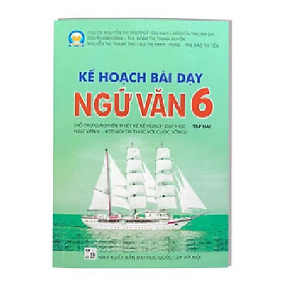 Sách Kế hoạch bài dạy Ngữ Văn 6 tập 2 (Hỗ trợ GV thiết kế kế hoạch dạy học Ngữ Văn 6 - Kết Nối)