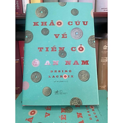 Khảo cứu về tiền cổ ở Annam - Bìa cứng có áo khoác 