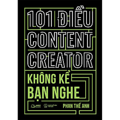 Sách 101 ĐIỀU CONTENT CREATOR KHÔNG KỂ BẠN NGHE (AZ)\