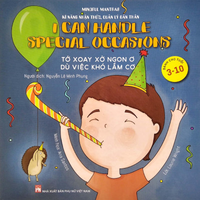 Kĩ Năng Nhận Thức, Quản Lý Bản Thân: Tớ Xoay Xở Ngon Ơ - Dù Việc Khó Lắm Cơ!