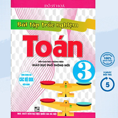 BÀI TẬP TRẮC NGHIỆM TOÁN LỚP 3 (DÙNG CHUNG CHO CÁC BỘ SÁCH HIỆN HÀNH)