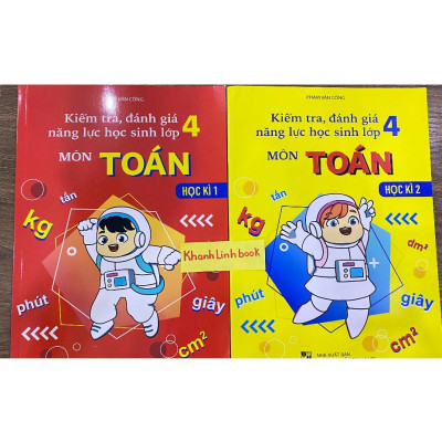 Sách - Kiểm Tra, Đánh Giá Năng Lực Học Sinh Lớp 4 - Môn Toán - Học Kì 1