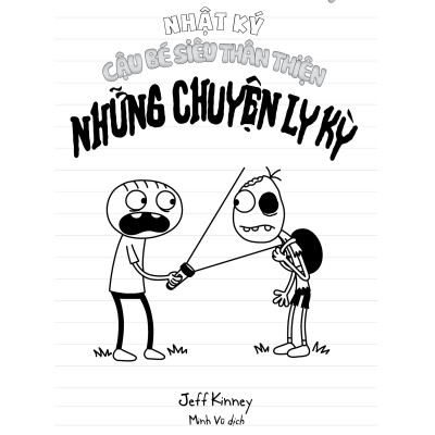 Nhật ký cậu bé siêu thân thiện Song ngữ Việt-Anh Tập 3 (Những chuyện ly kỳ)