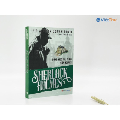 Sách - Sherlock Holmes - Công Việc Sau Cùng Của Holmes - Xanh Lá - Sir Arthur Conan Doyle - Việt Thư