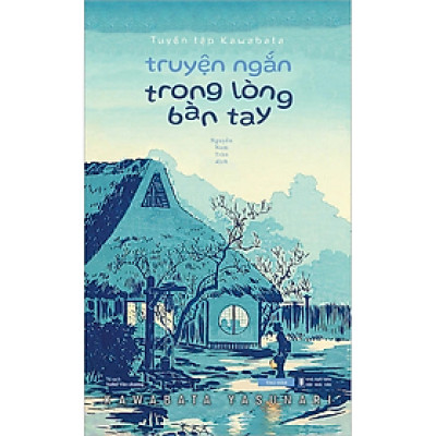 Sách - Tuyển tập Kawabata - Truyện Ngắn Trong Lòng Bàn Tay - Nguyễn Hoài Nam -  Nhà Xuất Bản Hội Nhà Văn - Tao Đàn