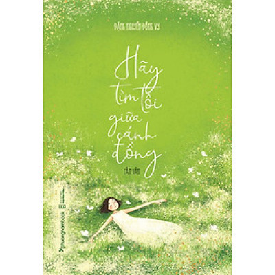 Sách Hãy Tìm Tôi Giữa Cánh Đồng (Tái bản năm 2022) (Bìa cứng)