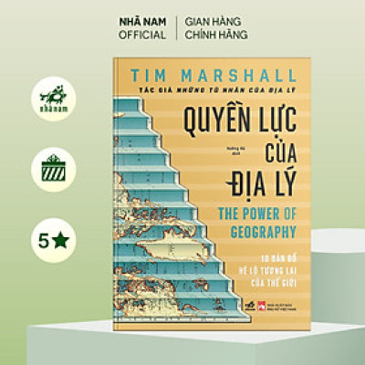 Sách - Quyền lực của địa lý (Tim Marshall) (Bìa cứng) - Nhã Nam Official
