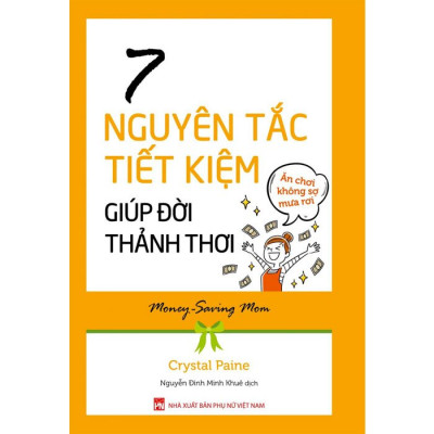 7 Nguyên Tắc Tiết Kiệm Giúp Đời Thảnh Thơi - PN