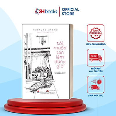Sách- Tôi Muốn Tan Làm Đúng Giờ- 2hBooks