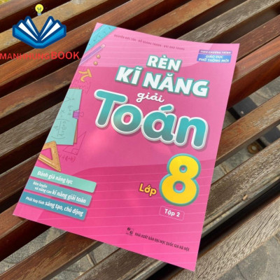 Sách: Rèn Kĩ Năng Giải Toán Lớp 8 Tập 2 - Theo Chương Trình Giáo Dục Phổ Thông Mới