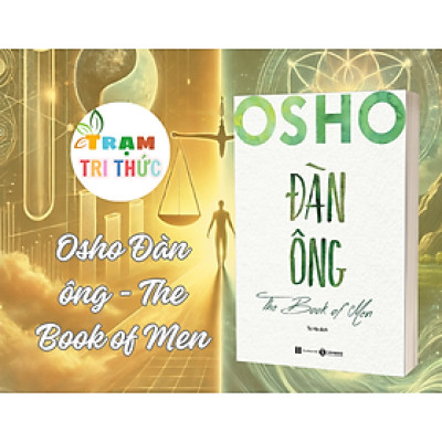 Osho Đàn ông - The Book of Men – Hành trình tìm kiếm bản thể và sự hợp nhất - NXB Hà Nội