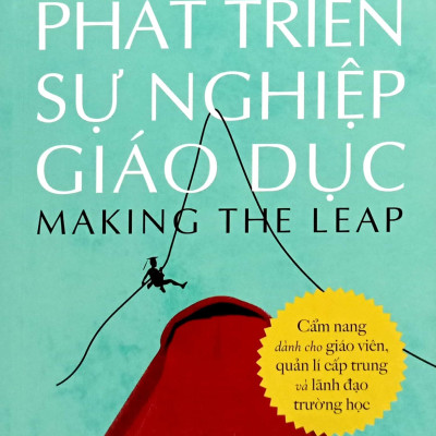 Sách - Phát Triển Sự Nghiệp Giáo Dục - Cẩm Nang Dành Cho Giáo Viên Quản Lí Cấp Trung Và Lãnh Đạo Trường Học