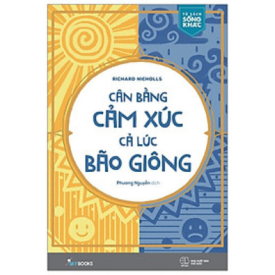 Cân Bằng Cảm Xúc Cả Lúc Bão Giông
