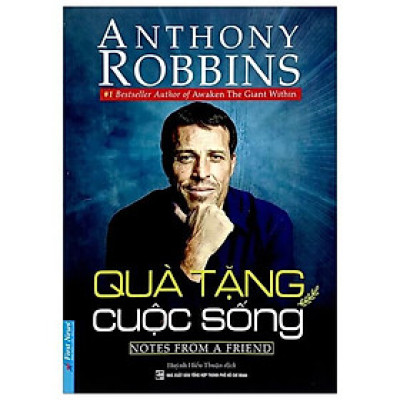 Anthony Robbins - Quà Tặng Cuộc Sống - Hạnh phúc có thể tìm thấy ngay giữa những thử thách