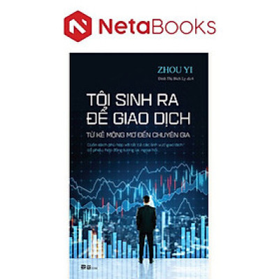 Tôi Sinh Ra Để Giao Dịch