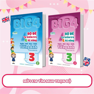 Sách - Big 4 Bộ Đề Tự Kiểm Tra 4 Kỹ Năng Nghe - Nói - Đọc - Viết Cơ Bản Và Nâng Cao Tiếng Anh Lớp 3 - Tập 2 - Megabook