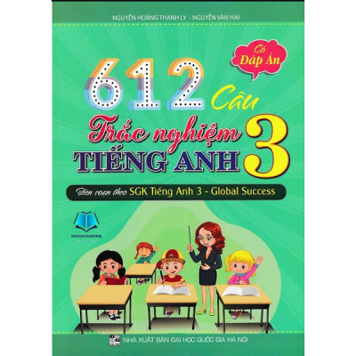 Sách - 612 Câu Trắc Nghiệm Tiếng Anh 3.4.5 - Có Đáp Án (Biên Soạn Theo SGK Tiếng Anh - Global Success)