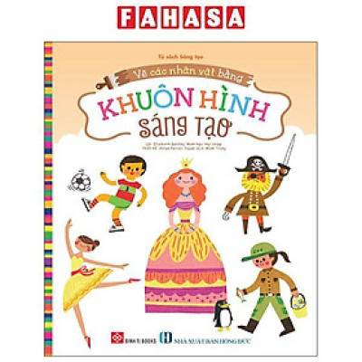 Sách - Vẽ Các Nhân Vật Bằng Khuôn Hình Sáng Tạo