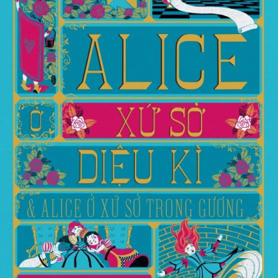 Alice Ở Xứ Sở Diệu Kì Và Alice Ở Xứ Sở Trong Gương (Bìa Cứng)