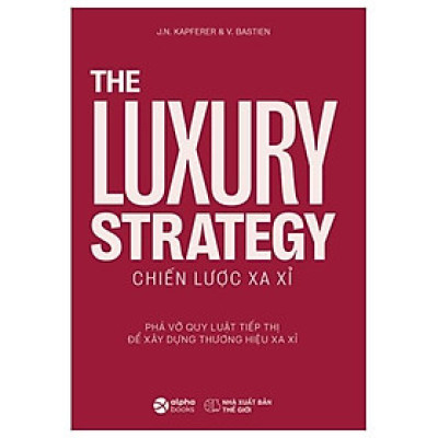 The Luxury Strategy - Chiến Lược Xa Xỉ