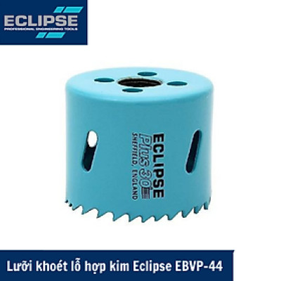 Lưỡi khoét lỗ hợp kim Eclipse EBVP-44 chất lượng cao khoét kim loại, gỗ, nhựa, chính hãng nhập khẩu từ Anh 