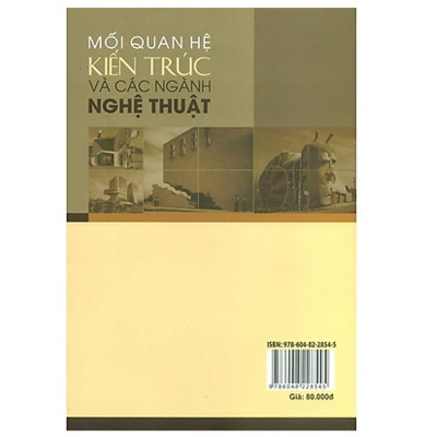 Mối Quan Hệ Kiến Trúc Và Các Ngành Nghệ Thuật ( Tặng Kèm Sổ Tay)