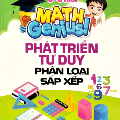 Thiên Tài Toán Học (5-6 Tuổi) - Phát Triển Tư Duy Phân Loại Sắp Xếp