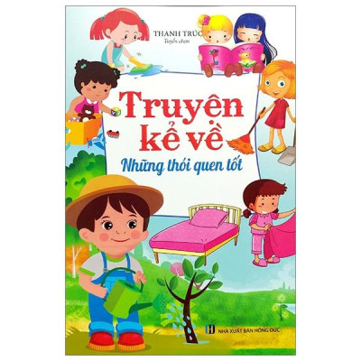 Sách - Truyện Kể Về Những Thói Quen Tốt (Tái Bản 2023)