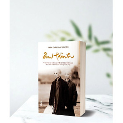 Ân Tình - Sư ông Thích Nhất Hạnh