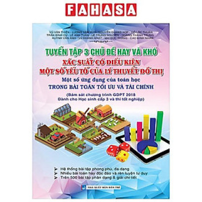 Sách - Tuyển Tập 3 Chủ Đề Hay Và Khó Xác Suất Có Điều Kiện Một Số Yếu Tố Của Lý Thuyết Đồ Thị