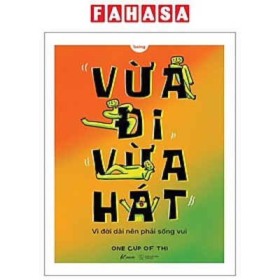 Sách - Vừa Đi Vừa Hát - Vì Đời Dài Nên Phải Sống Vui