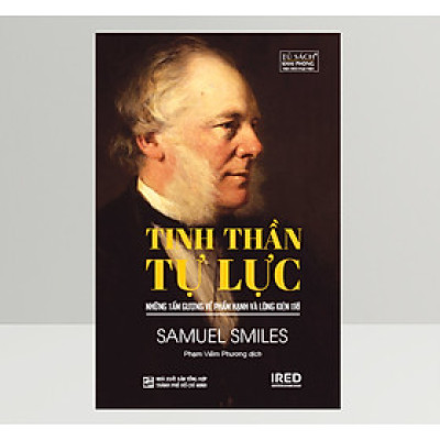 Tinh Thần Tự Lực - Những tấm gương về phẩm hạnh và lòng kiên trì - Samuel Smiles - IRED Books