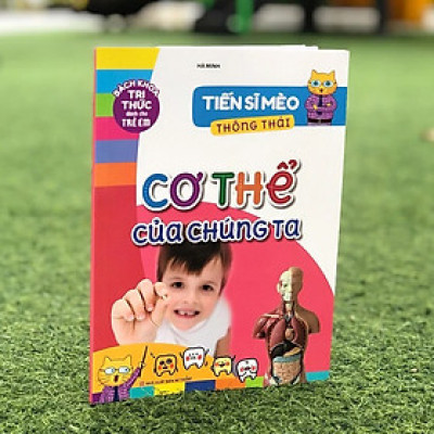 Bách Khoa Tri Thức Dành Cho Trẻ Em – Tiến Sĩ Mèo Thông Thái – Cơ Thể Của Chúng Ta B58