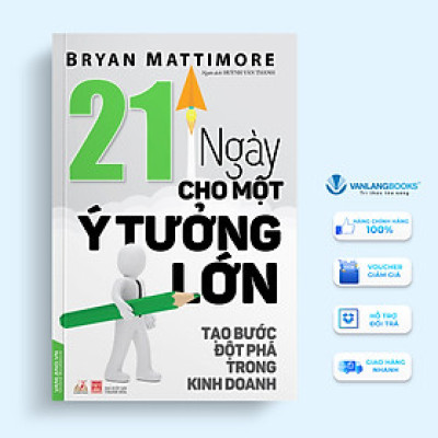 21 Ngày Cho Một Ý Tưởng Lớn - Vanlangbooks
