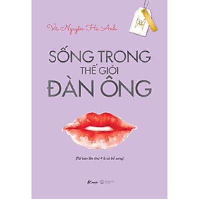 Sách Sống Trong Thế Giới Đàn Ông (Tái Bản Lần Thứ 4 & Có Bổ Sung) - Skybooks - BẢN QUYỀN