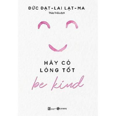 Hãy có lòng tốt - Be Kind - Bản Quyền