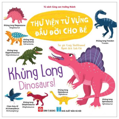 Thư Viện Từ Vựng Đầu Đời Cho Bé - Khủng Long - Dinosaurs!