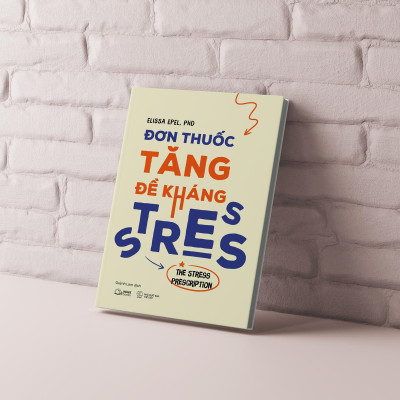 Đơn Thuốc Tăng Đề Kháng Stress - The Stress Prescription