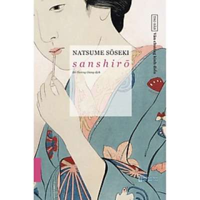Sanshiro - Natsume Soseki (Bìa mềm) - NXB Hội Nhà văn - Tao Đàn