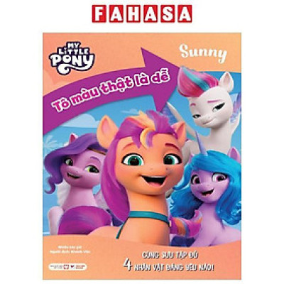Sách - My Little Pony - Tô Màu Thật Là Dễ - Sunny - Cùng Sưu Tập Đủ 4 Nhân Vật Đáng Yêu Nào!