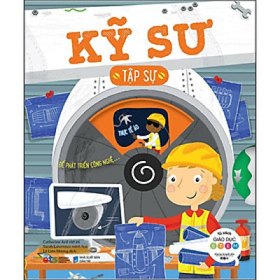 Tủ Sách Giáo Dục Stem: Kỹ Sư Tập Sự
