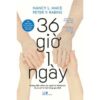 36 Giờ 1 Ngày - Hướng Dẫn Chăm Sóc Người Bị Alzheimer Và Sa Sút Trí Tuệ Trong Gia Đình