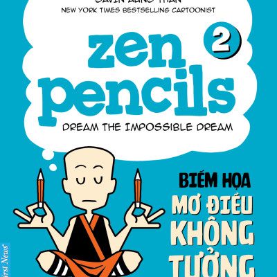 Zen Pencils - Biếm Họa Mơ Điều Không Tưởng (Tập 2)